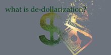 Dedolarization Explained: What is de-dollarization?